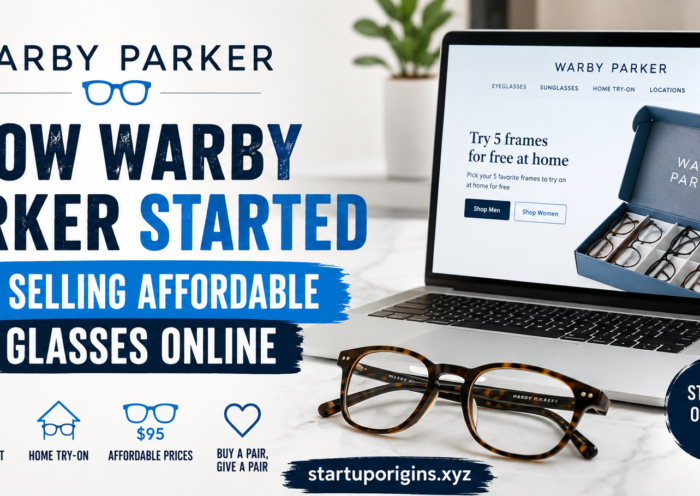 How Warby Parker Started by Selling Affordable Glasses Online